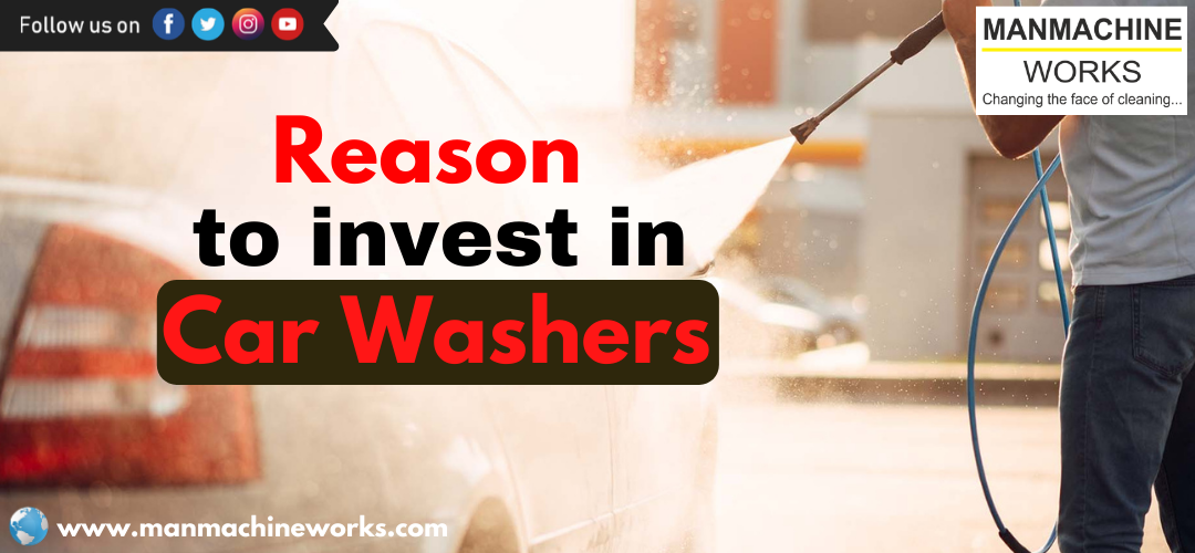 reason behind investing in car washer-manmachineworks