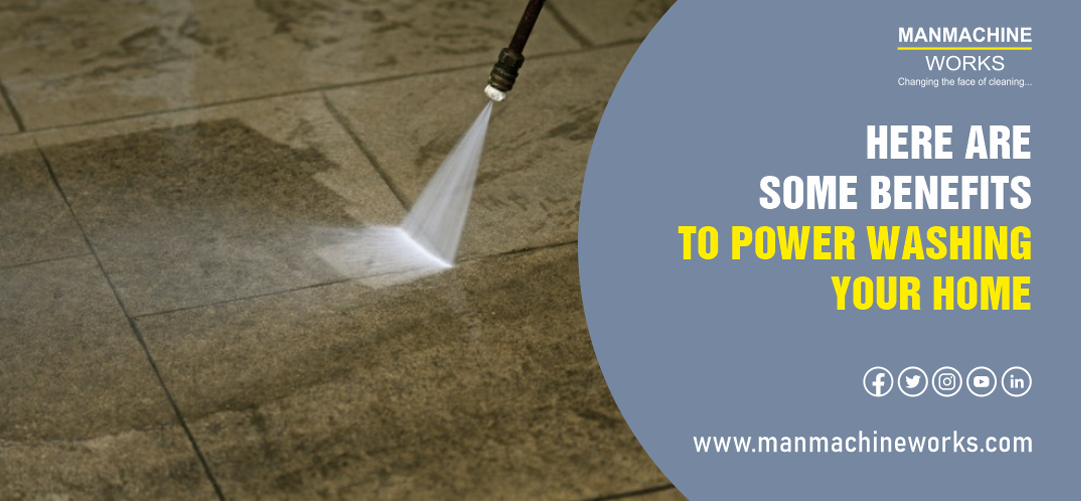 some-benefits-to-power-washing-your-home-by-manmachineworks