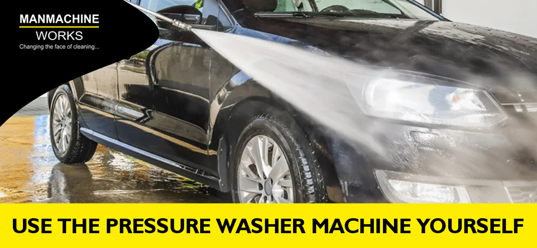 use-pressure-washer-by-yourself-manmachineworks